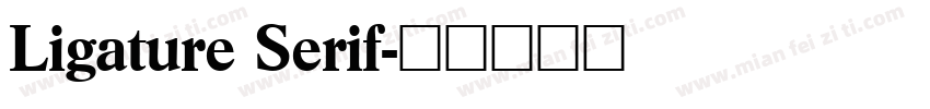 Ligature Serif字体转换